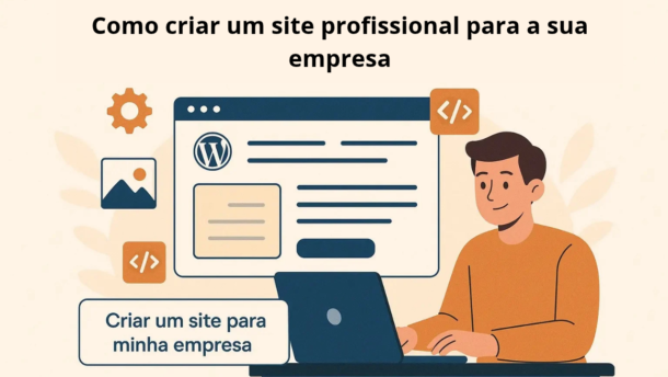 Como criar um site profissional para a sua empresa